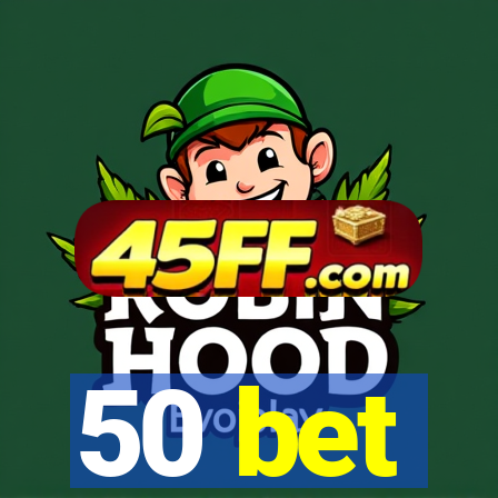 50 bet